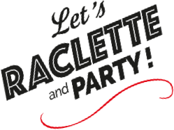 Let's RACLETTE and PARTY